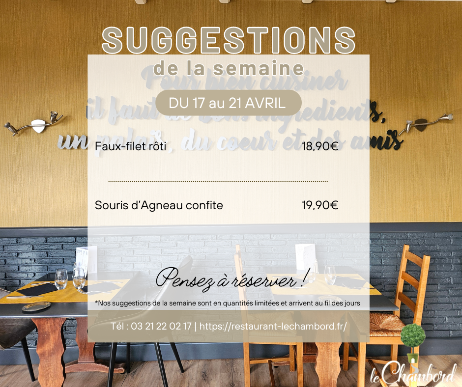 Suggestions de la semaine du 17 au 21 Avril 2024 au restaurant Le Chambord à Savy Berlette